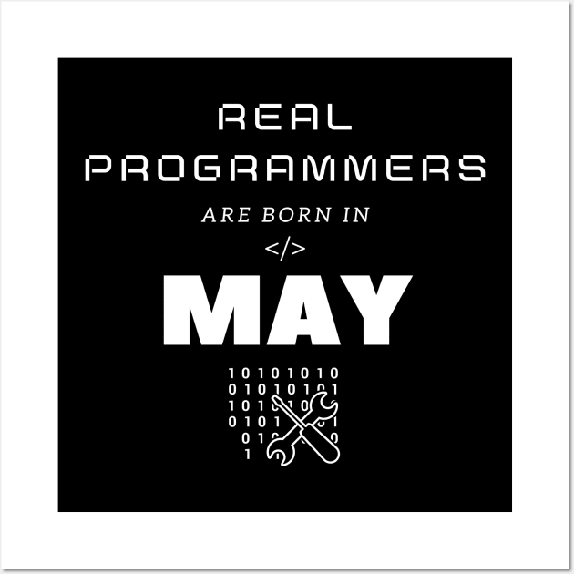 Real Programmers Are Born In May Wall Art by PhoenixDamn